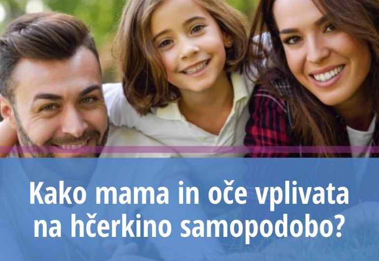 Kako mama in oče vplivata na hčerkino samopodobo