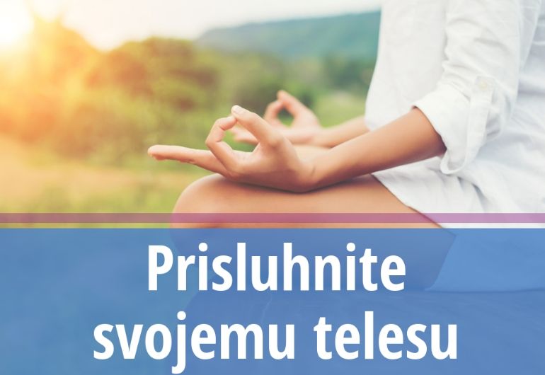 Prisluhnite svojemu telesu